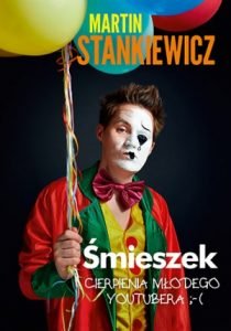 Książki Youtuberów vs. Ich kanały - Śmieszek. Cierpienia Młodego Youtubera - Sprawdź na TaniaKsiążka.pl!
