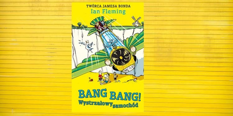 Bang Bang! Wystrzałowy samochód - zobacz na TaniaKsiazka.pl