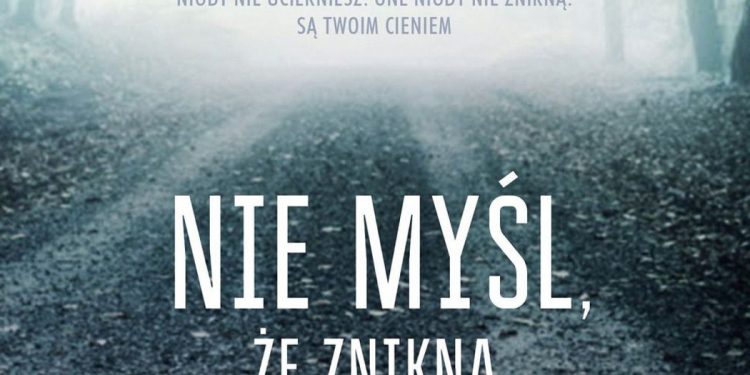 Nie myśl, że znikną - zobacz na TaniaKsiazka.pl
