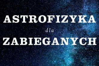 Astrofizyka dla zabieganych - zobacz na TaniaKsiazka.pl