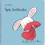 Śpij, króliczku - zobacz na TaniaKsiazka.pl!