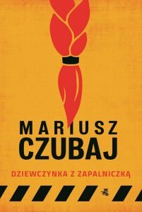 Nowa książka Mariusza Czubaja Dziewczynka z zapalniczką - zobacz na TaniaKsiazka.pl