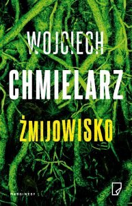 Nowa książka Wojciecha Chmielarza Żmijowisko - zobacz na TaniaKsiazka.pl