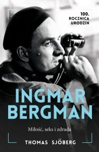 Nowa biografia Ingmara Bergmana Ingmar Bergman. Miłość, seks i zdrada - kup na TaniaKsiazka.pl