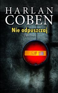 Nowość Harlana Cobena Nie odpuszczaj - sprawdź na TaniaKsiazka.pl