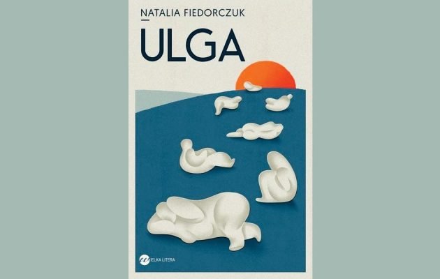 Recenzja książki Ulga Natalii Fiedorczuk. Powieść dostępna w TaniaKsiazka.pl