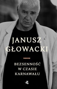 Ostatnia książka Janusza Głowackiego Bezsenność w czasie karnawału - zobacz na TaniaKsiazka.pl