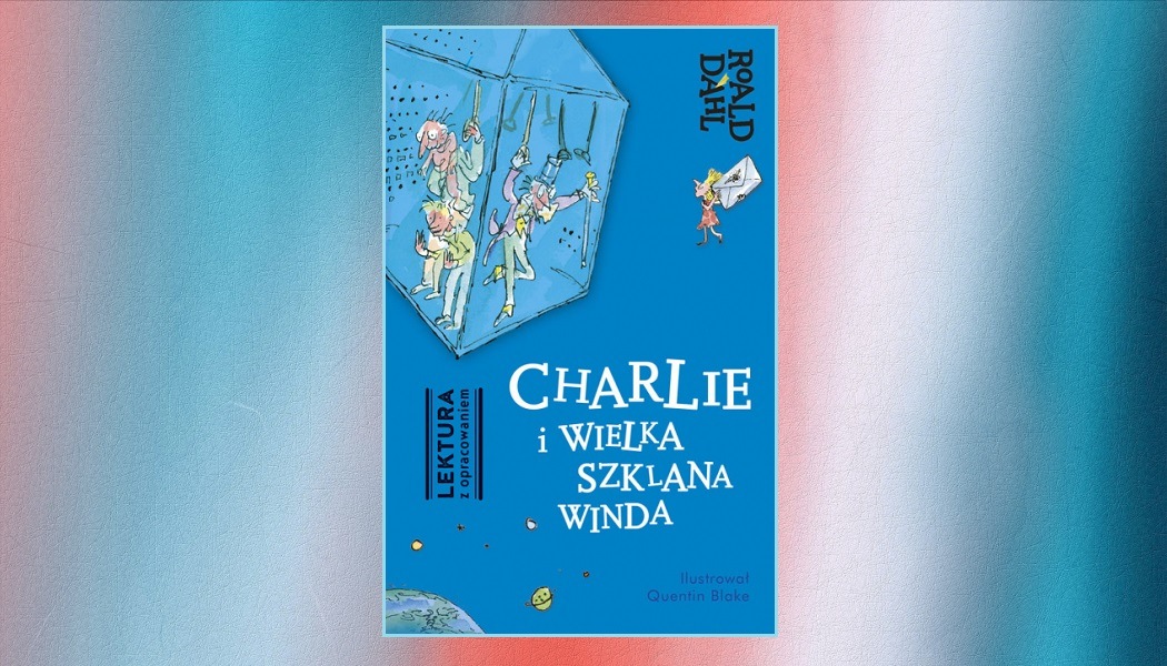 Recenzja książki Charlie i Wielka Szklana Winda. Sprawdź w TaniaKsiazka.pl