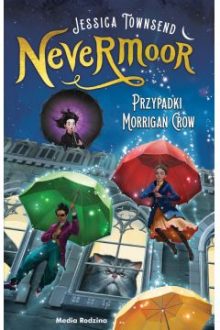 Recenzja książki Nevermoor. Przypadki Morrigan Crow. Sprawdź w TaniaKsiazka.pl >>