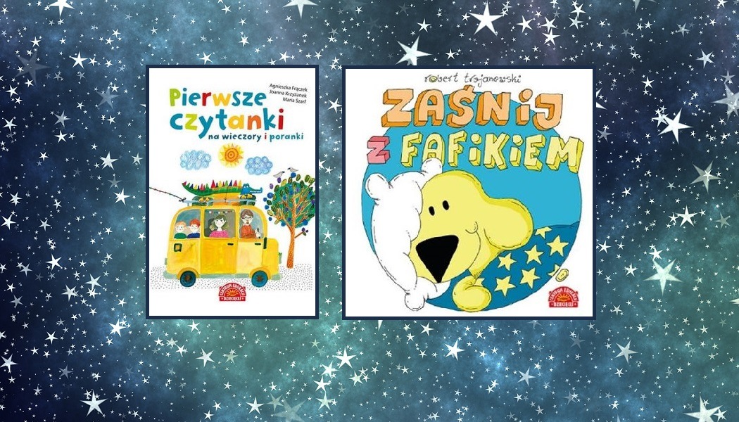 Nowe książki dla dzieci: Zaśnij z Fafikiem i Pierwsze czytanki na wieczory i poranki