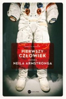 Biografia Neila Armstronga. Książka i film wkrótce. Sprawdź w TaniaKsiazka.pl >>