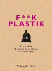 F**k plastik - sprawdź na TaniaKsiazka.pl