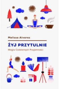 Żyj przytulnie - kup na TaniaKsiazka.pl Żyj przytulnie - kup na TaniaKsiazka.pl