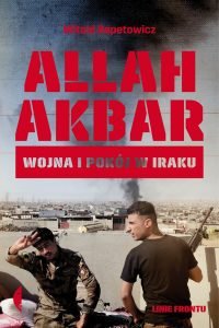 Allah Akbar. Wojna i pokój w Iraku - kup na TaniaKsiazka.pl