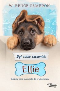 Najczęściej kupowane w 2018 roku książki dla dzieci. Był sobie szczeniak. Ellie - zobacz na TaniaKsiazka.pl