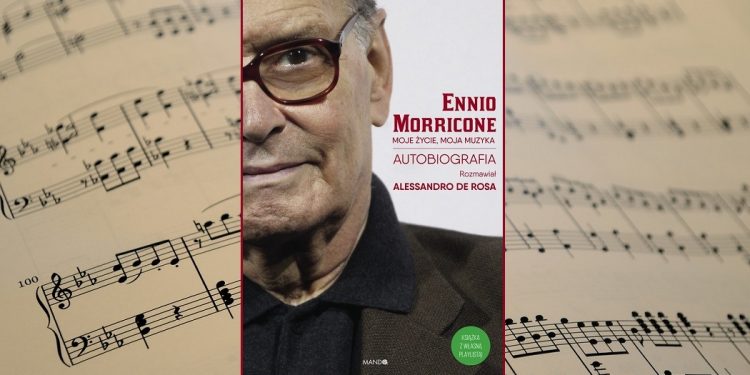 Moje życie, moja muzyka - autobiografia Ennio Morricone. Sprawdź w TaniaKsiazka.pl