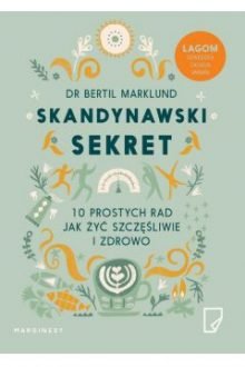 Szczęście po skandynawsku. Czy można się go nauczyć? Odpowiednie książki znajdziesz w TaniaKsiazka.pl >>