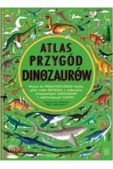 Atlas przygód dinozaurów. Sprawdź w TaniaKsiazka.pl >>