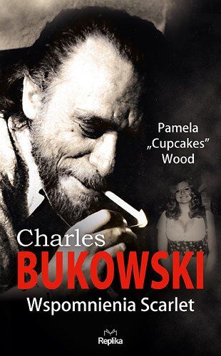 Charles Bukowski - Wspomnienia Scarlet. Sprawdź w TaniaKsiazka.pl >>