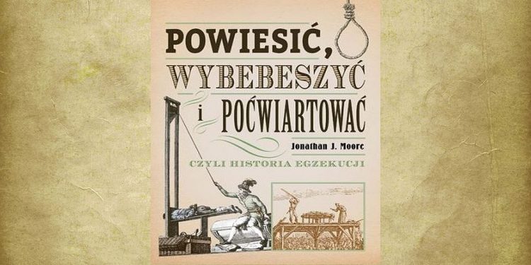 Powiesić, wybebeszyć, poćwiartować