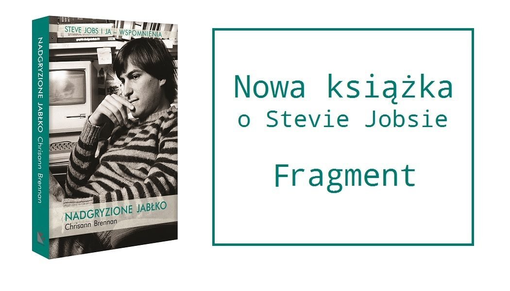 Nadgryzione jabłko. Przeczytaj fragment książki o Stevie Jobsie. Całą znajdziesz w TaniaKsiazka.pl >>