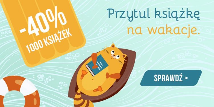 Przytul książkę na wakacje. Ksiązki -40% w TaniaKsiazka.pl