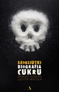 Słodziutki. Biografia cukru - zobacz na TaniaKsiazka.pl
