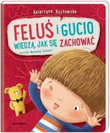 Feluś i Gucio wiedzą, jak się zachować. Sprawdź w TaniaKsiazka.pl 