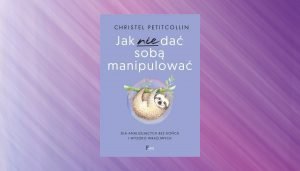 Nowa książka od Christel Petitcollin – kup na TaniaKsiazka.pl