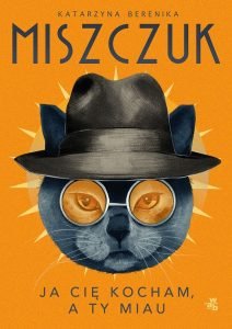 Ja cię kocham, a ty miau - kup na TaniaKsiazka.pl