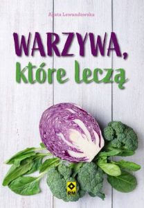 Warzywa, któe leczą - sprawdź na TaniaKsiazka.pl