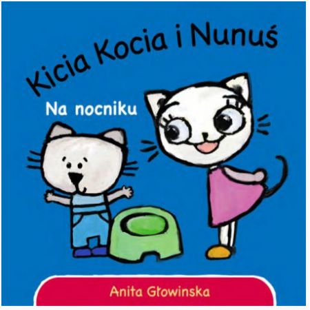 Kicia Kocia i Nunuś. Na nocniku