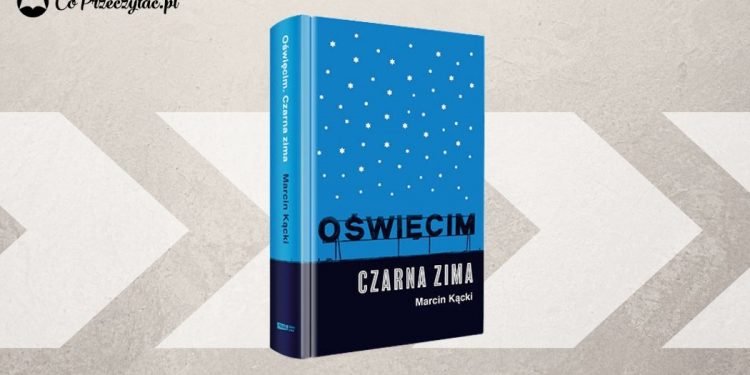Po Białymstoku - Oświęcim, nowa książka Marcina Kąckiego