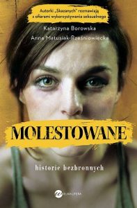 Molestowane. Historie bezbronnych Molestowane. Historie bezbronnych - kup na TaniaKsiazka.pl