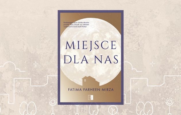 Fatima Farheen Mirza, Miejsce dla nas - recenzja książki