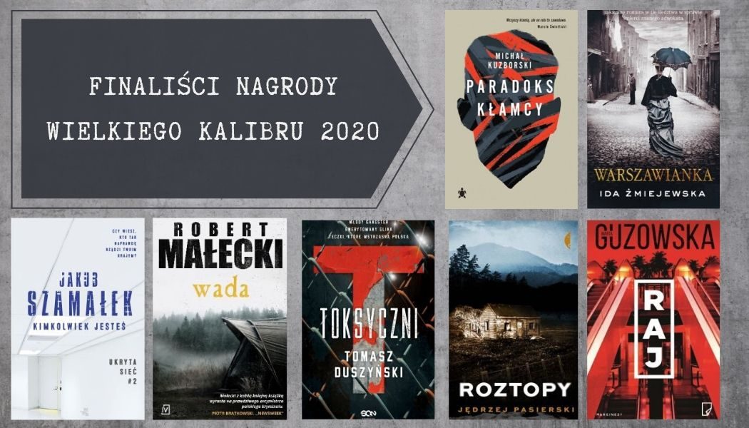Nagroda Wielkiego Kalibru 2020 - finaliści. Najlepsze polskie kryminały