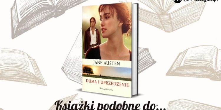 Książki podobne do powieści Duma i uprzedzenie Jane Austen