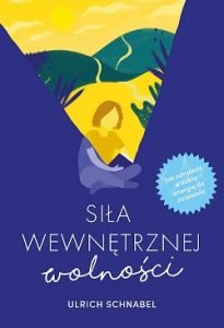Siła wewnętrznej wolności Siła wewnętrznej wolności - kup na TaniaKsiazka.pl