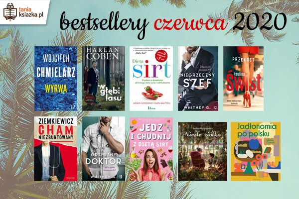 Bestsellery czerwca 2020 w TaniaKsiazka.pl