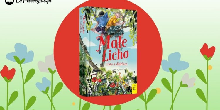 Małe Licho i lato z diabłem - nowa książka dla dzieci Marty Kisiel