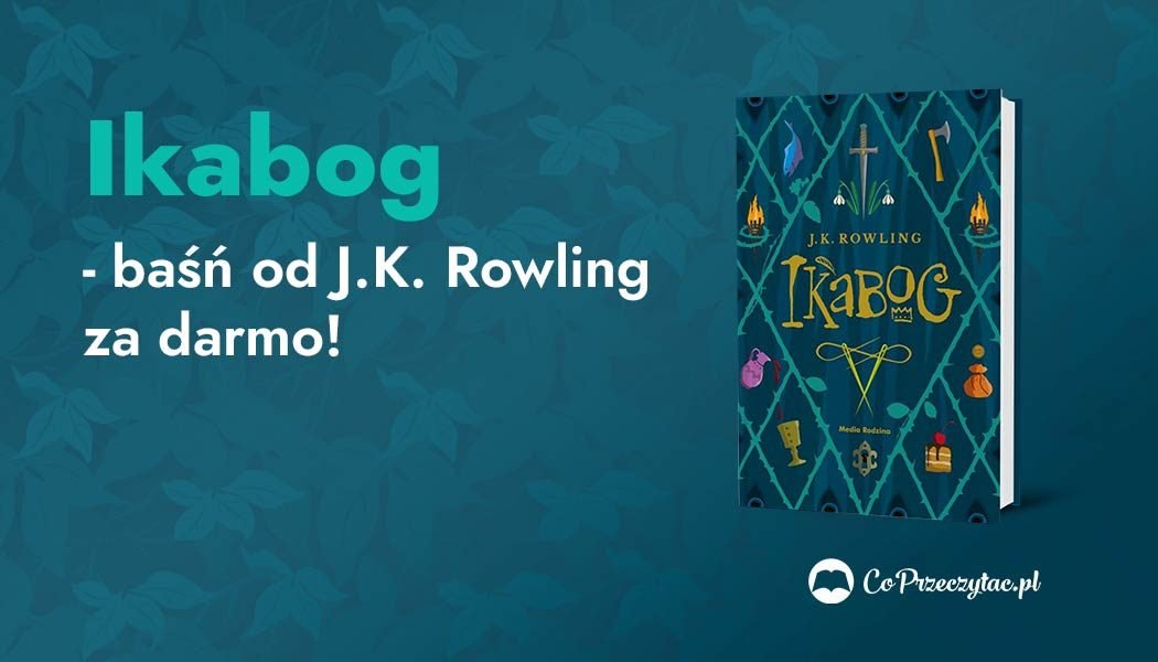 Ikabog -- baśń od J.K. Rowling za darmo!