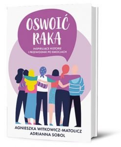 Poradniki: Oswoić raka – książkę znajdziesz na TaniaKsiazka.pl