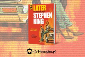 Later -- nowa książka Stephena Kinga wiosną 2021