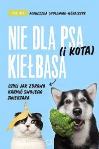 Nie dla psa (i kota) kiełbasa Nie dla psa (i kota) kiełbasa - kup na TaniaKsiazka.pl