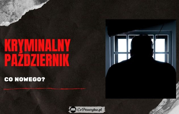 Kryminały w październiku - sprawdź na TaniaKsiazka.pl