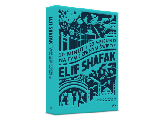 Elif Shafak 10 minut i 38 sekund na tym dziwnym świecie