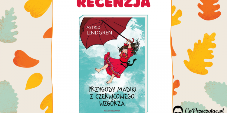Przygody Madiki z Czerwcowego Wzgórza - recenzja