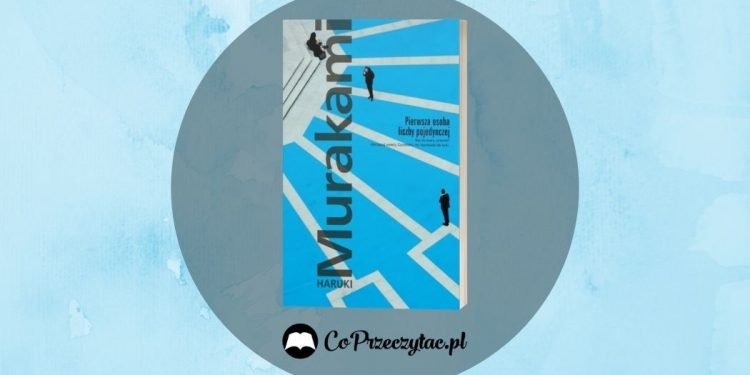 Pierwsza osoba liczby pojedynczej - Murakami, zapowiedź Pierwsza osoba liczby pojedynczej