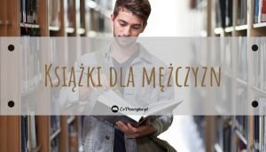 Mężczyźni to czytają – sprawdź na TaniaKsiazka.pl