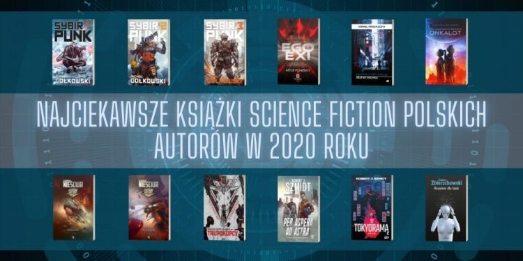 Najciekawsze książki science fiction polskich autorów w 2020 roku książki science fiction polskich autorów